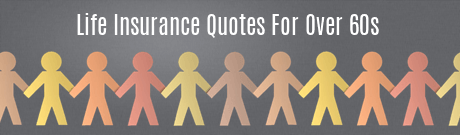 Life Insurance Quotes for Over 60s