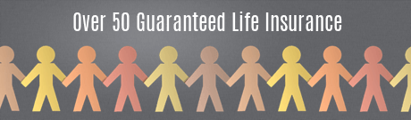 Over 50 Guaranteed Life Insurance