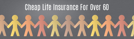 Cheap Life Insurance for Over 60