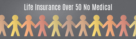 Life Insurance Over 50 No Medical